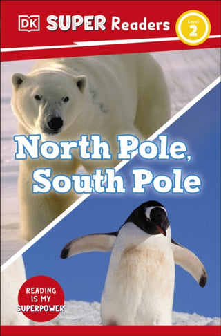 Cover image for 9780241598894 - DK Super Readers Level 2 North Pole, South Pole