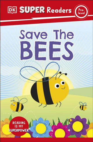 Cover image for 9780241599655 - DK Super Readers Pre-Level Save the Bees