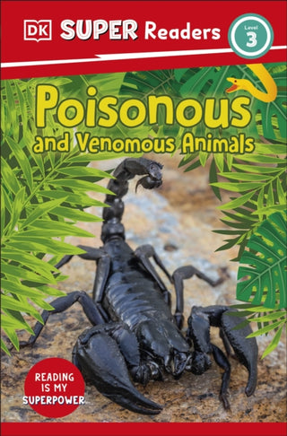 Cover image for 9780241600047 - DK Super Readers Level 3 Poisonous and Venomous Animals