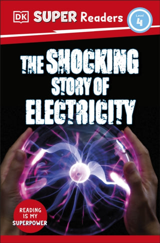Cover image for 9780241600191 - DK Super Readers Level 4 The Shocking Story of Electricity