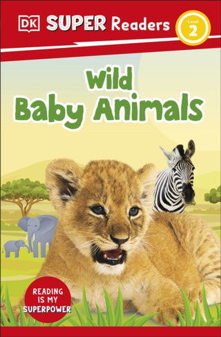Cover image for 9780241600634 - DK Super Readers Level 2 Wild Baby Animals