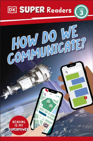 Supplemental image for 9780241600870 - DK Super Readers Level 3 How Do We Communicate?