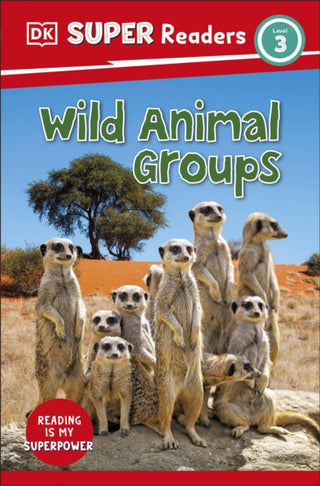 Cover image for 9780241603451 - DK Super Readers Level 3 Wild Animal Groups