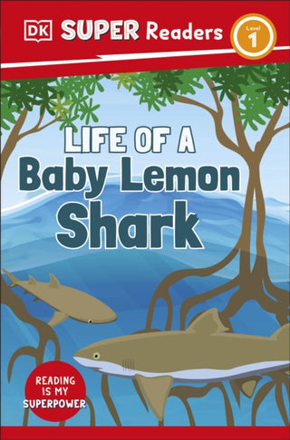 Cover image for 9780241603673 - DK Super Readers Level 1 Life of a Baby Lemon Shark