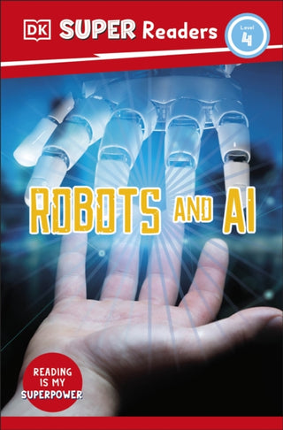 Cover image for 9780241603727 - DK Super Readers Level 4 Robots and AI