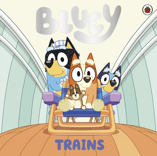 Cover image for 9780241605240 - Bluey: Trains