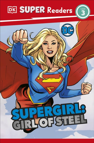 Cover image for 9780241605882 - DK Super Readers Level 3 DC Supergirl Girl of Steel