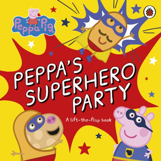 Cover image for 9780241606964 - Peppa Pig: Peppa’s Superhero Party