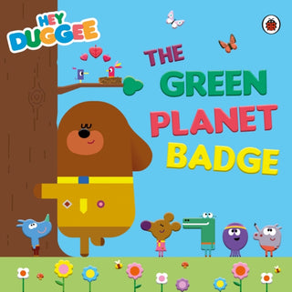 Cover image for 9780241609231 - Hey Duggee: The Green Planet Badge