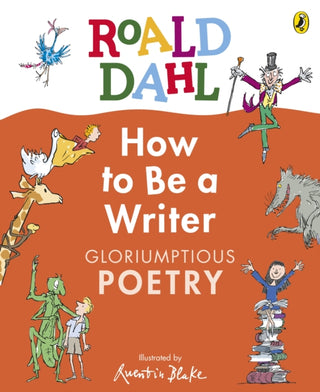 Cover image for 9780241610787 - Roald Dahl How to Be a Writer: Gloriumptious Poetry