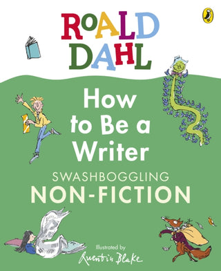 Cover image for 9780241610794 - Roald Dahl How to Be a Writer: Swashboggling Non-Fiction