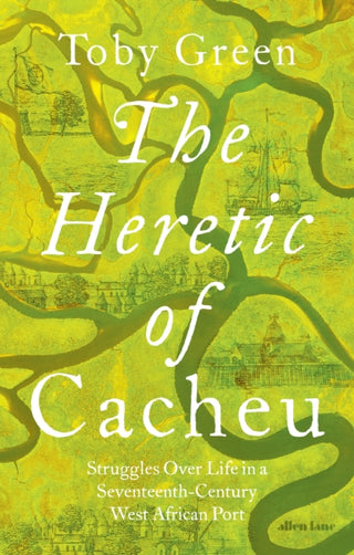 Cover image for 9780241611418 - The Heretic of Cacheu