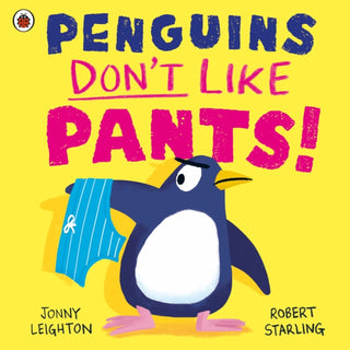 Cover image for 9780241612606 - Penguins Don't Like Pants!