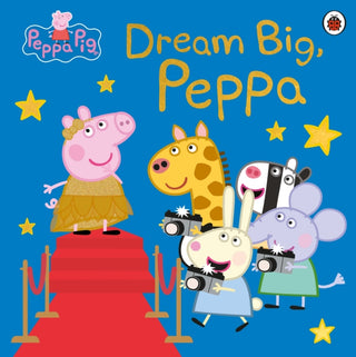 Cover image for 9780241616437 - Peppa Pig: Dream Big, Peppa!