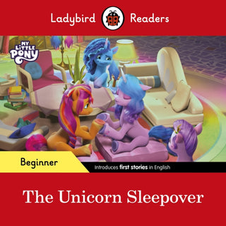 Cover image for 9780241616895 - Ladybird Readers Beginner Level – My Little Pony – The Unicorn Sleepover (ELT Graded Reader)