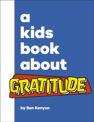 Cover image for 9780241634592 - A Kids Book About Gratitude