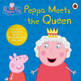 Cover image for 9780241637685 - Peppa Pig: Peppa Meets the Queen