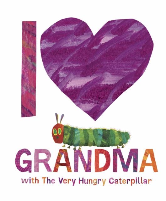 Cover image for 9780241649886 - I Love Grandma with The Very Hungry Caterpillar