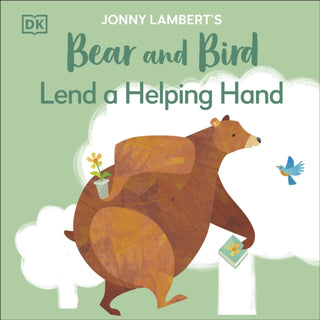 Cover image for 9780241655382 - Jonny Lambert's Bear and Bird: Lend a Helping Hand
