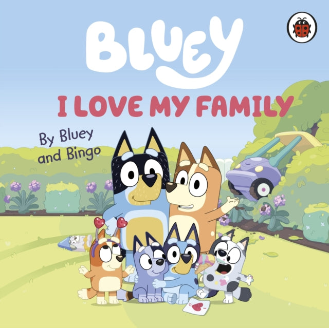 Cover image for 9780241656655 - Bluey: I Love My Family