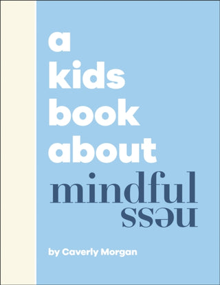 Cover image for 9780241658536 - A Kids Book About Mindfulness