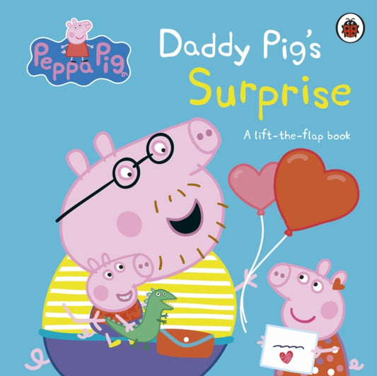 Cover image for 9780241659519 - Peppa Pig: Daddy Pig's Surprise: A Lift-the-Flap Book