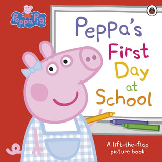 Cover image for 9780241659540 - Peppa Pig: Peppa’s First Day at School