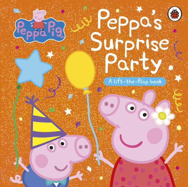 Cover image for 9780241665961 - Peppa Pig: Peppa's Surprise Party