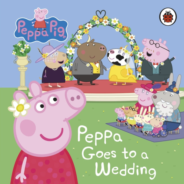 Cover image for 9780241667286 - Peppa Pig: Peppa Goes to a Wedding