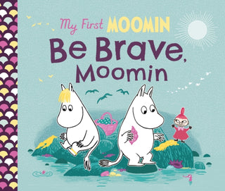 Cover image for 9780241668313 - My First Moomin: Be Brave, Moomin