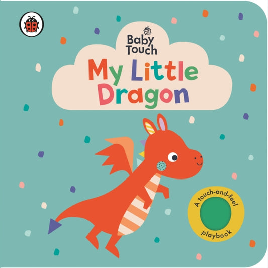 Cover image for 9780241669518 - Baby Touch: My Little Dragon