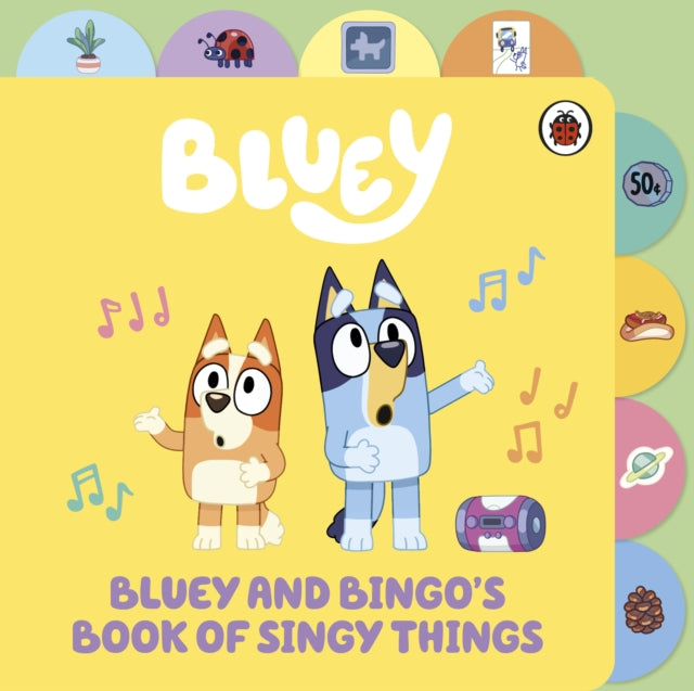 Cover image for 9780241673348 - Bluey: Bluey and Bingo’s Book of Singy Things