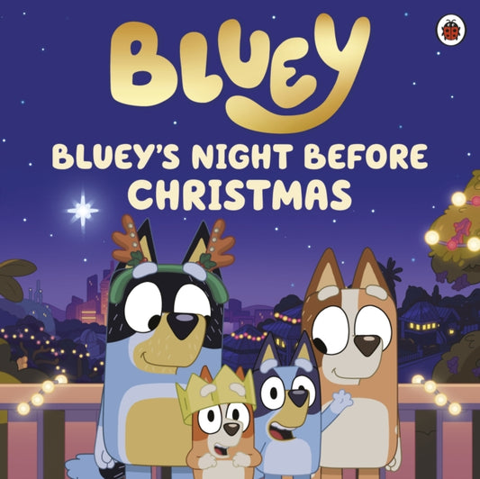 Cover image for 9780241673553 - Bluey: Bluey's Night Before Christmas