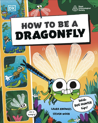 Cover image for 9780241685860 - How to be a Dragonfly (in association with the Royal Entomological Society)