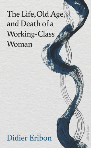 Supplemental image for 9780241686720 - The Life, Old Age, and Death of a Working-Class Woman