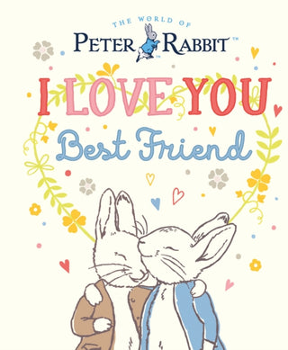 Cover image for 9780241699614 - Peter Rabbit I Love You Best Friend