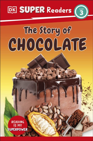 Cover image for 9780241721520 - DK Super Readers Level 3 The Story of Chocolate