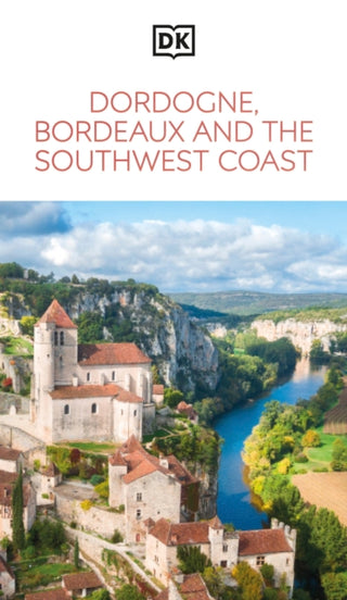 Cover image for 9780241721766 - DK Dordogne, Bordeaux and the Southwest Coast