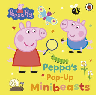 Cover image for 9780241722015 - Peppa Pig: Peppa’s Pop-Up Minibeasts