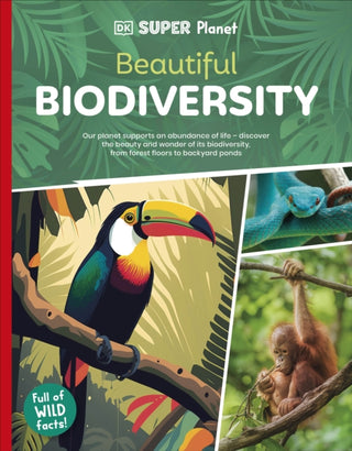 Cover image for 9780241722749 - DK Super Planet Beautiful Biodiversity