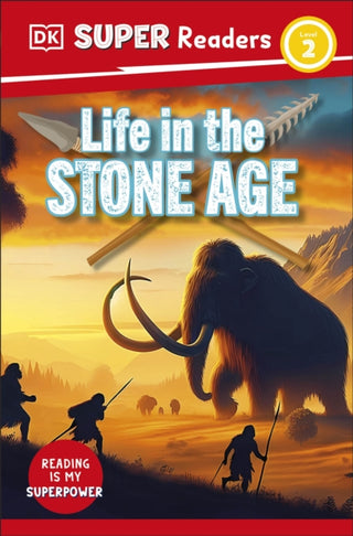 Cover image for 9780241726891 - DK Super Readers Level 2 Life in the Stone Age