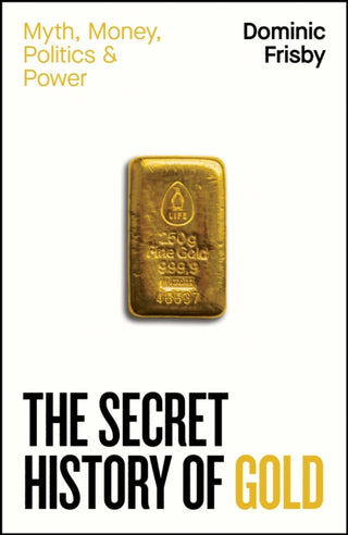 Cover image for 9780241728345 - The Secret History of Gold