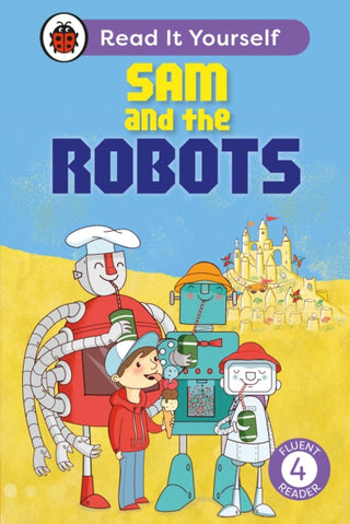 Cover image for 9780241739167 - Sam and the Robots: Read It Yourself - Level 4 Fluent Reader