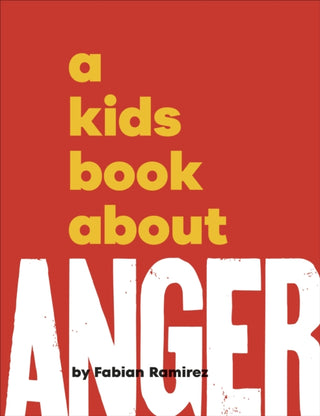 Cover image for 9780241742914 - A Kids Book About Anger