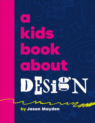 Cover image for 9780241743003 - A Kids Book About Design