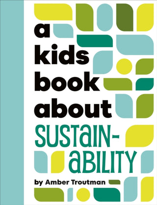 Cover image for 9780241743485 - A Kids Book About Sustainability