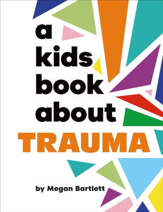 Cover image for 9780241743553 - A Kids Book About Trauma