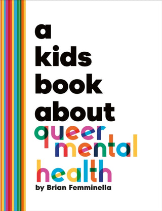Cover image for 9780241743669 - A Kids Book About Queer Mental Health