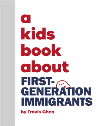 Cover image for 9780241743751 - A Kids Book About First Generation Immigrants
