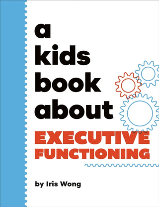Cover image for 9780241743768 - A Kids Book About Executive Functioning